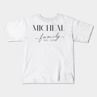 Micheal Family EST. 2020, Surname, Micheal Kids T-Shirt